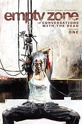 EMPTY ZONE, VOL. 1: CONVERSATIONS WITH THE DEAD TP
