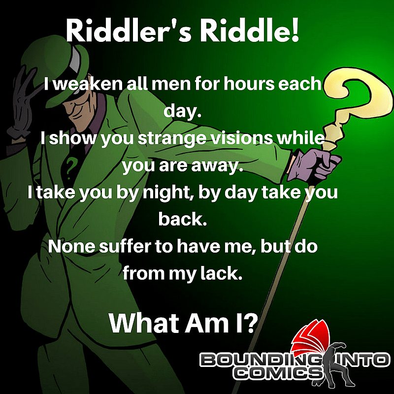 Riddler's Riddle: I Weaken All Men