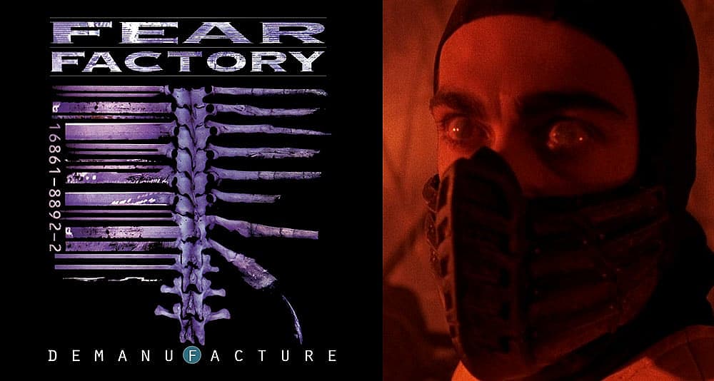 Fear Factory's 'Demanufacture' album, and Scorpion from the 1995 Mortal Kombat film, New Line Cinema