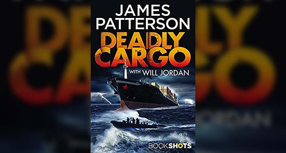 Cover of 'Deadly Cargo' (2017) by James Patterson and Will Jordan.