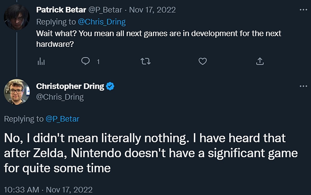 Discussing his prior comments with P_Betar, Christopher Dring clarified that Nintendo "doesn't have a significant game for quite some time" after the launch of The Legend of Zelda: Tears of the Kingdom via Twitter
