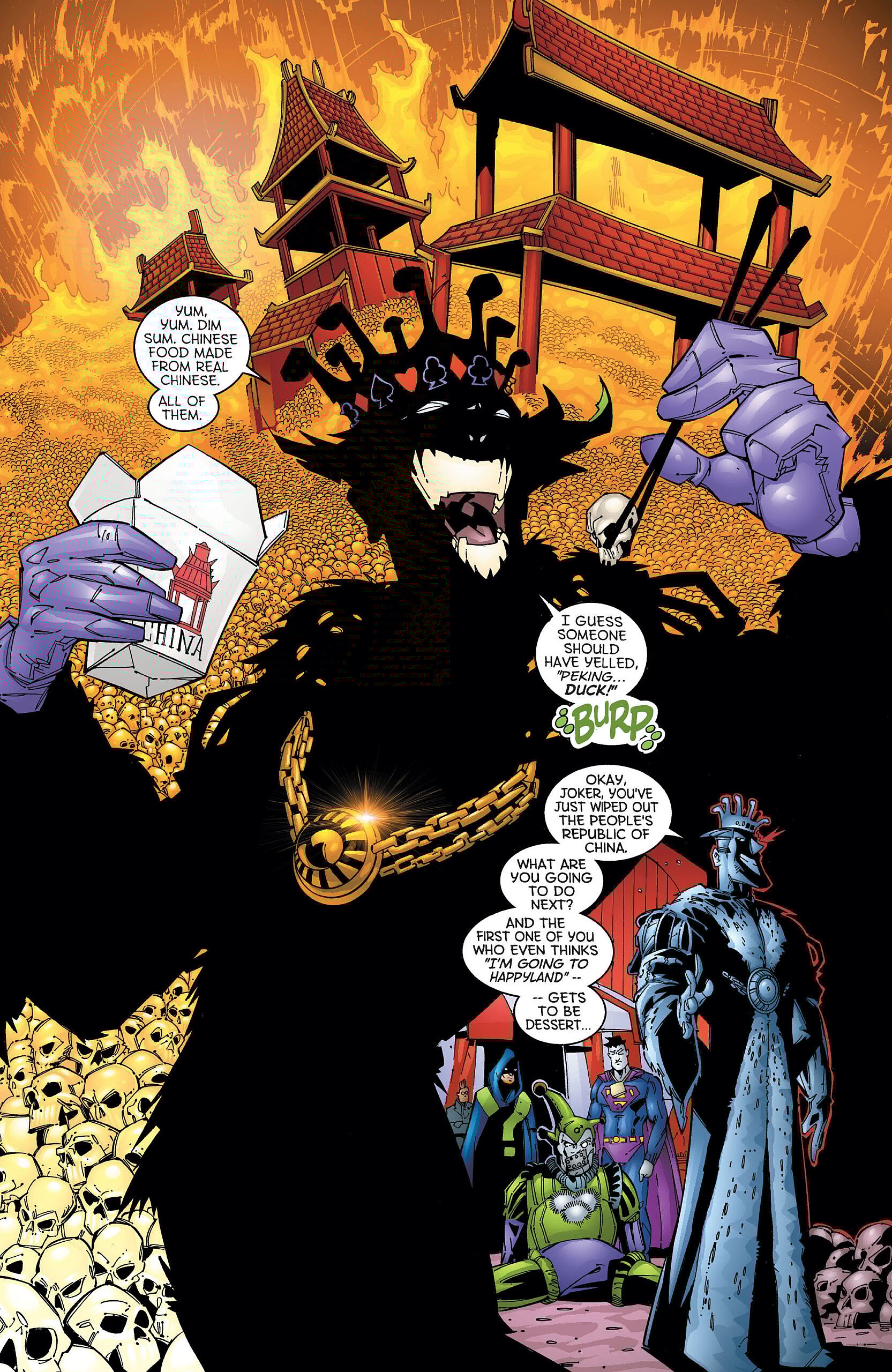 The Joker eats the entire population of China in Emperor Joker Vol. 1 #1 "The Reign of Emperor Joker (Part I of V) - It's a Joker World, Baby, We Just Live In It!" (2000), DC Comics. Words by Joe Kelly and Jeph Loeb, art by Duncan Rouleau, Todd Nauck, Carlo Barberi, Scott McDaniel, Marlo Alquiza, Jaime Mendoza, Richard Bonk, Tanya Horie, Richard Horie, and Richard Starkings.