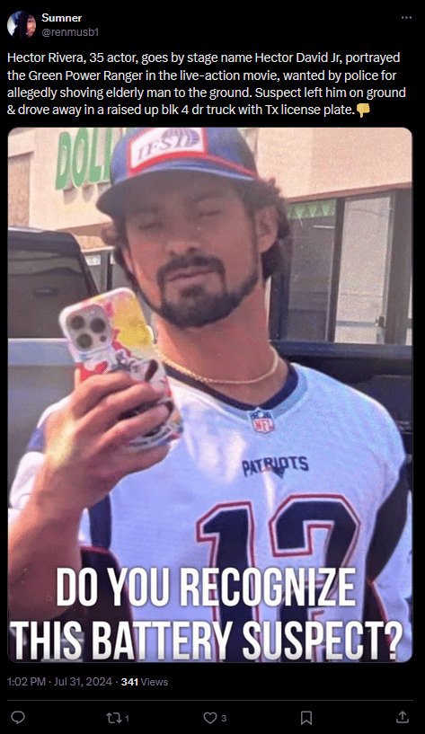 Hector Rivera, 35 actor, goes by stage name Hector David Jr, portrayed the Green Power Ranger in the live-action movie, wanted by police for allegedly shoving elderly man to the ground. Suspect left him on ground & drove away in a raised up blk 4 dr truck with Tx license plate.👎