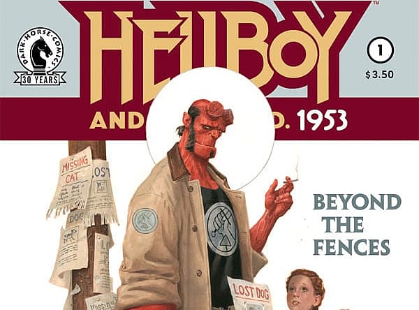 Comic Book Review: Hellboy and the B.P.R.D 1953: Beyond the Fences #1