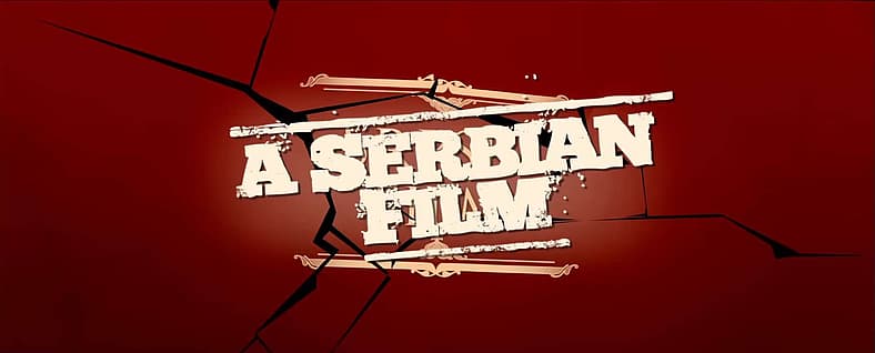 A Serbian Film (2010) 	Unearthed Films