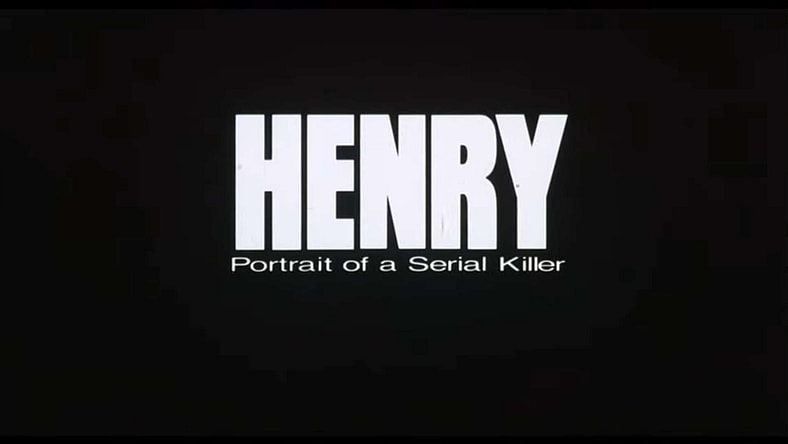 A killer title paints a picture in Henry: Portrait of a Serial Killer (1986), Greycat Films 