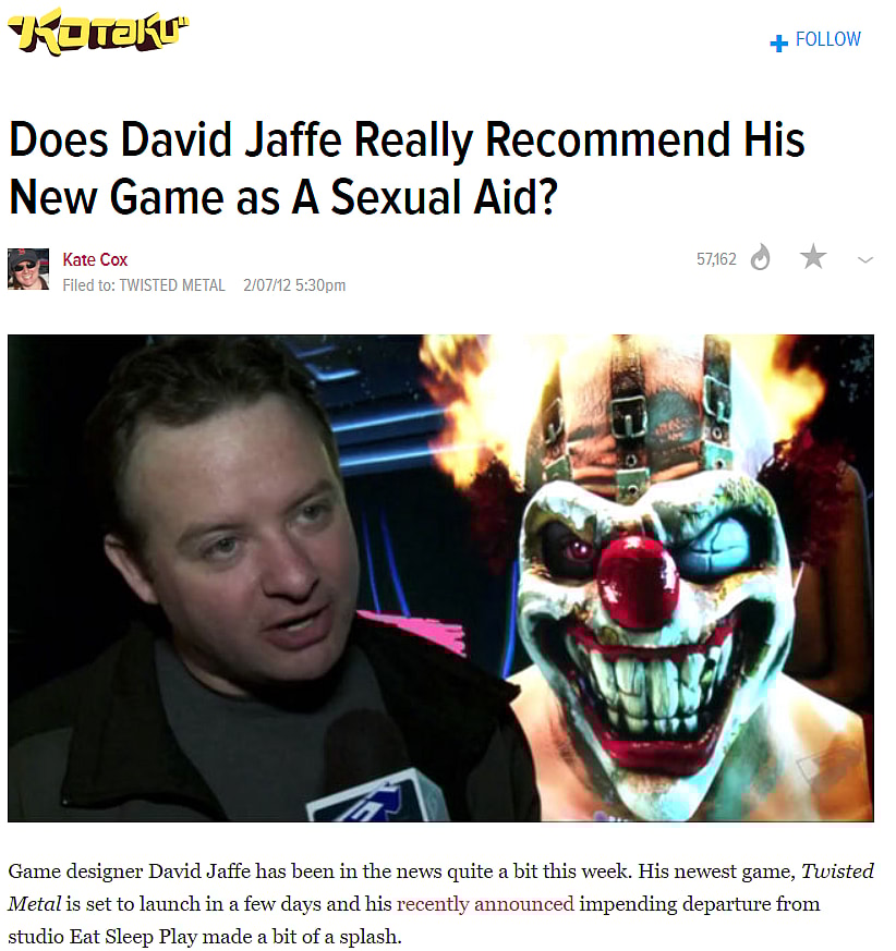 [Link[ Kate Cox reports on David Jaffe's joke made while promoting Twisted Metal via Kotaku