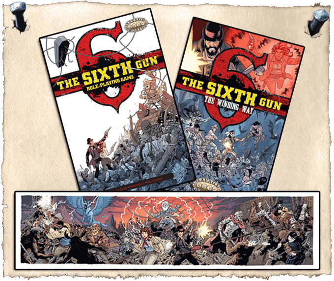 The Sixth Gun RPG from Oni Press and Pinnacle Entertainment Group Developed by Scott Woodard with Cullen Bunn