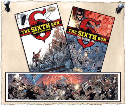 The Sixth Gun RPG from Oni Press and Pinnacle Entertainment Group Developed by Scott Woodard with Cullen Bunn