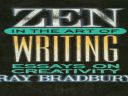 Ray Bradbury's Zen in the Art of Writing