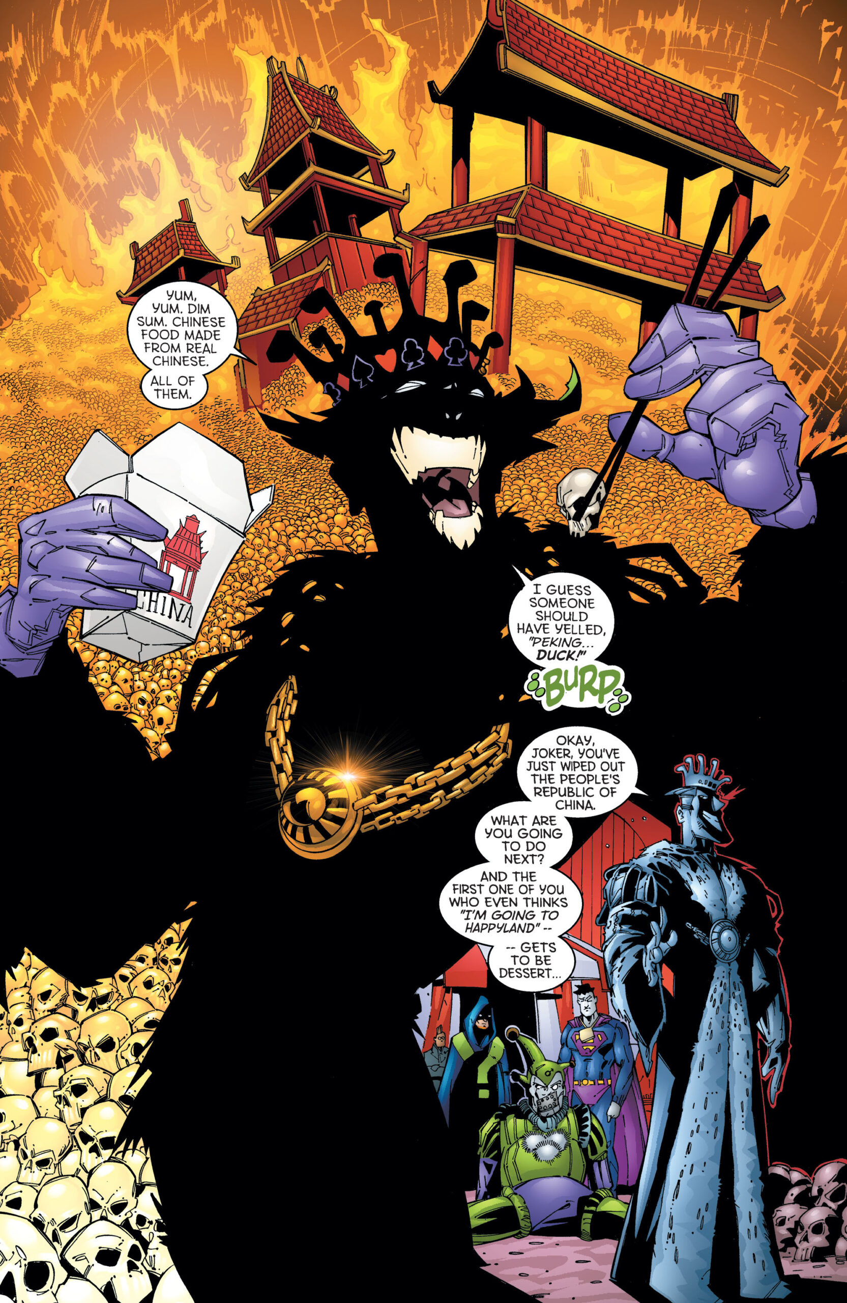 The Joker eats the entire population of China in Emperor Joker Vol. 1 #1 "The Reign of Emperor Joker (Part I of V) - It's a Joker World, Baby, We Just Live In It!" (2000), DC Comics. Words by Joe Kelly and Jeph Loeb, art by Duncan Rouleau, Todd Nauck, Carlo Barberi, Scott McDaniel, Marlo Alquiza, Jaime Mendoza, Richard Bonk, Tanya Horie, Richard Horie, and Richard Starkings.