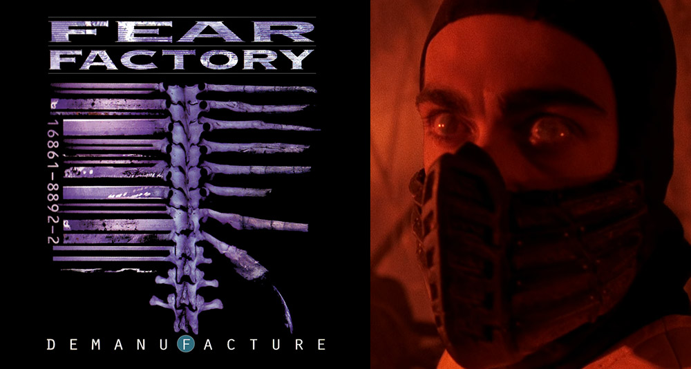 Fear Factory's 'Demanufacture' album, and Scorpion from the 1995 Mortal Kombat film, New Line Cinema