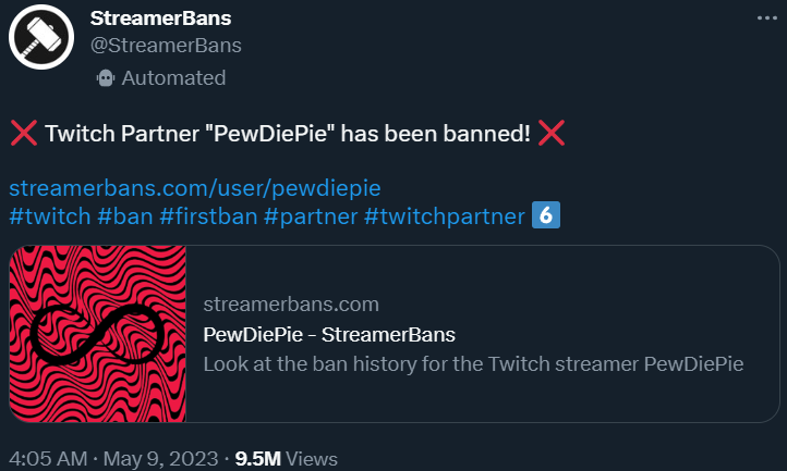 StreamerBans reports that PewDiePie had been banned from Twitch via Twitter