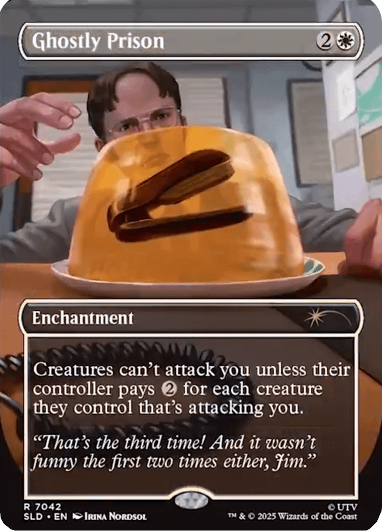 Jim Halper entombs Dwight's stapler in Jell-o via Ghostly Prison (Card #7042), Magic: The Gathering - Secret Lair Drop (2025), Wizards of the Coast. Art by Greg Staples. MTG