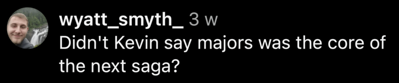 "Didn't Kevin say majors was the core of the next saga?" - @wyatt_smyth_ via Instagram