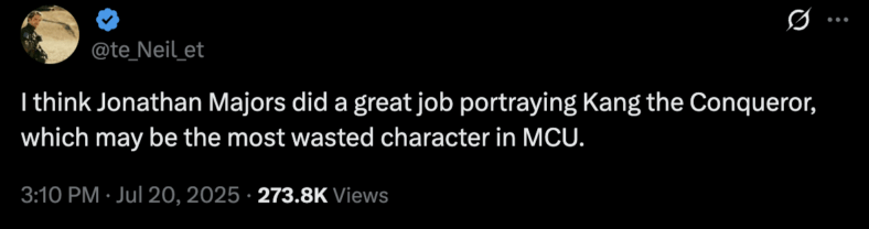 "I think Jonathan Majors did a great job portraying Kang the Conqueror, which may be the most wasted character in MCU." - @te_Neil_et via X
