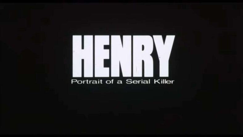 A killer title paints a picture in Henry: Portrait of a Serial Killer (1986), Greycat Films 
