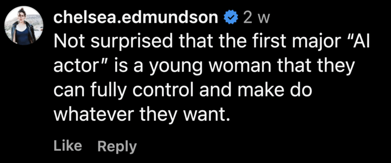 "Not surprised that the first major 'AI actor' is a young woman that they can fully control and make do whatever they want." - Chelsea Edmundson (@chelsea.edmundson) via X