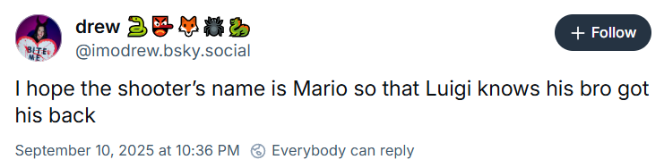 Drew Harrison makes a crude joke about "Mario and Luigi" in relation to Luigi Mangione and Charlie Kirk's assassin cia Bluesky